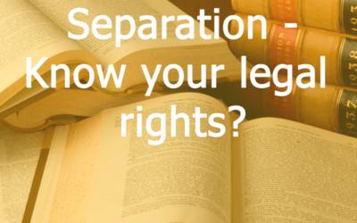 Separation – Do you know your legal rights?